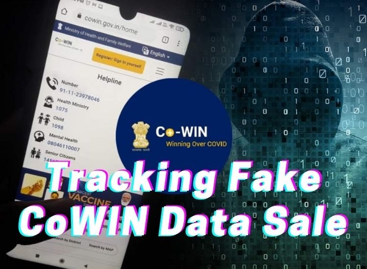 Tracking And Tracing The Fraudsters Behind Fake CoWIN Data Sale