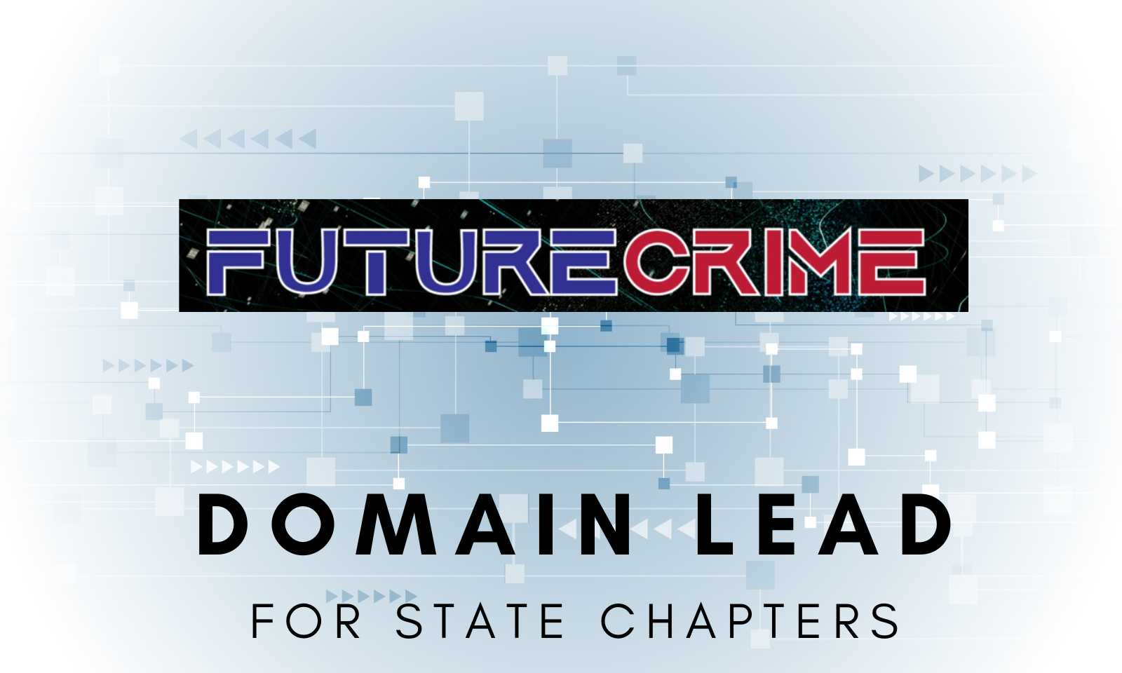 Future Crime Research Foundation Invites Domain Leads In Tech Law, Digital Forensics, and Cybersecurity To Lead FCRF State Chapters