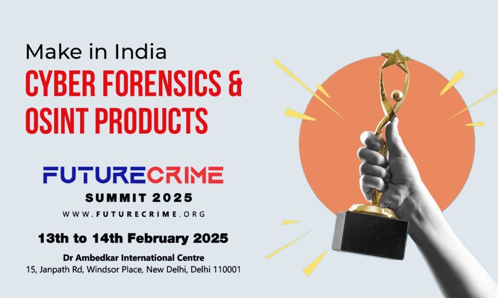 FutureCrime Summit 2025: Pioneering India’s Cyber Forensics and OSINT Future